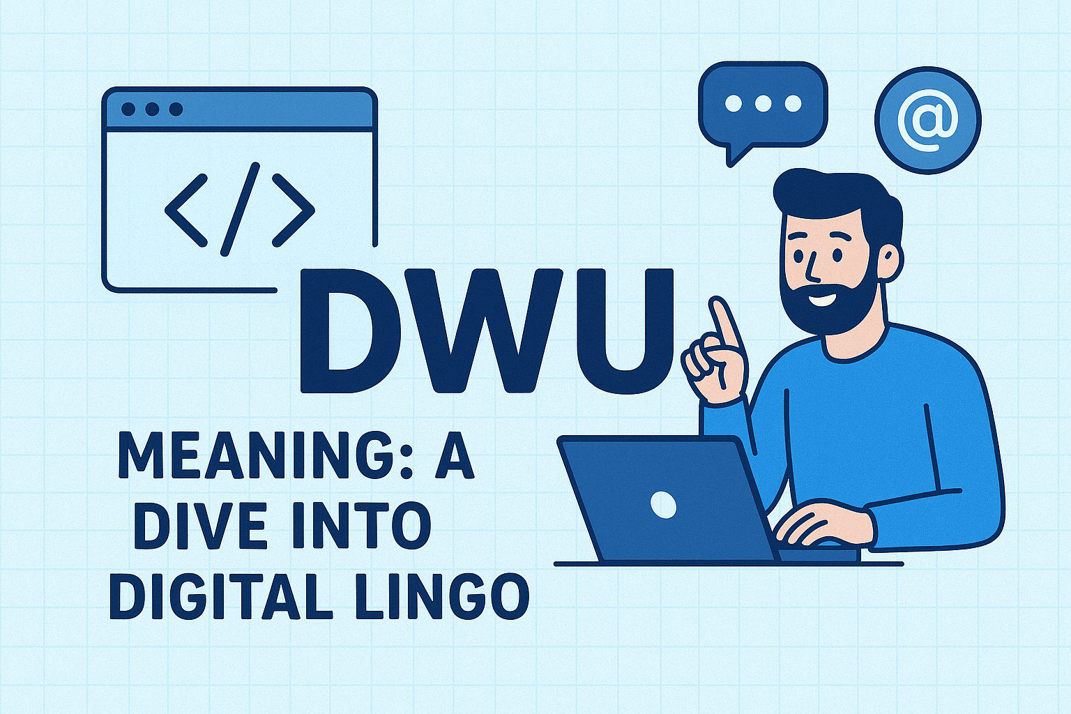 DWU Meaning: A Dive into Digital Lingo