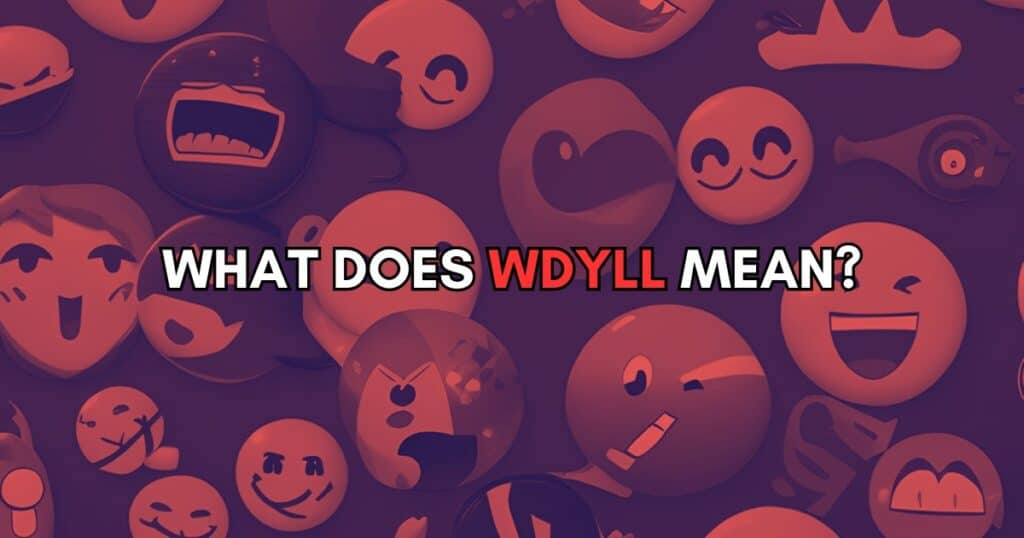 WDYLL Meaning