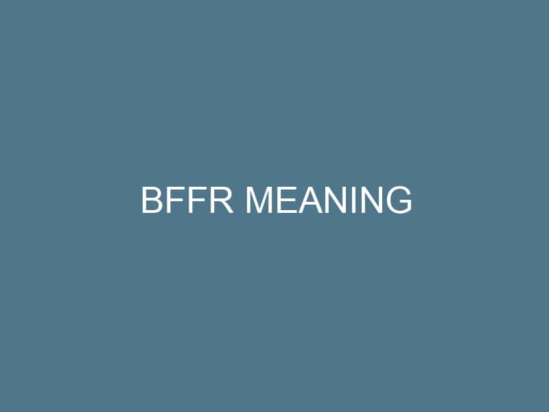 BFFR Meaning