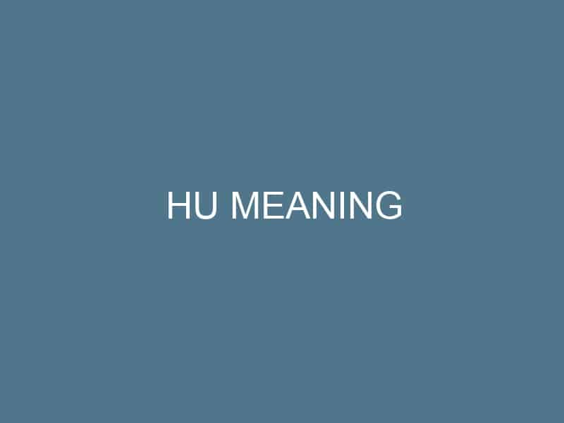 HU Meaning