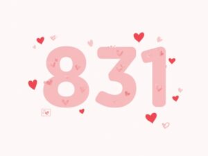 831 Number Code 831 Meaning: The Secret Code of Eternal Love 💖